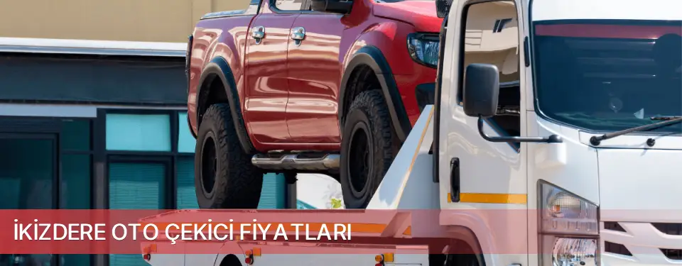 İkizdere İlçemi Oto Çekici Fiyatları